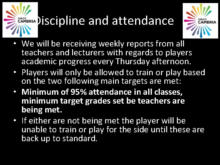 Discipline and attendance • We will be receiving weekly reports from all teachers and