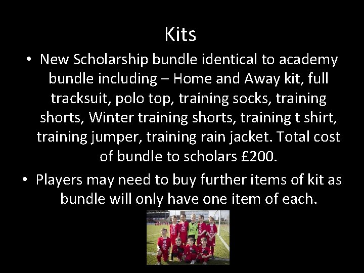 Kits • New Scholarship bundle identical to academy bundle including – Home and Away