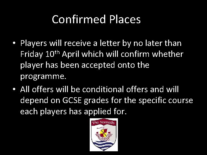 Confirmed Places • Players will receive a letter by no later than Friday 10