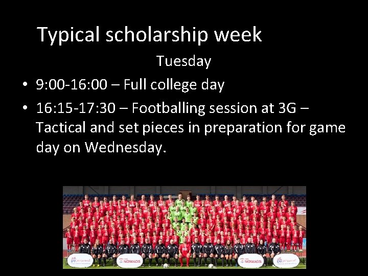 Typical scholarship week Tuesday • 9: 00 -16: 00 – Full college day •