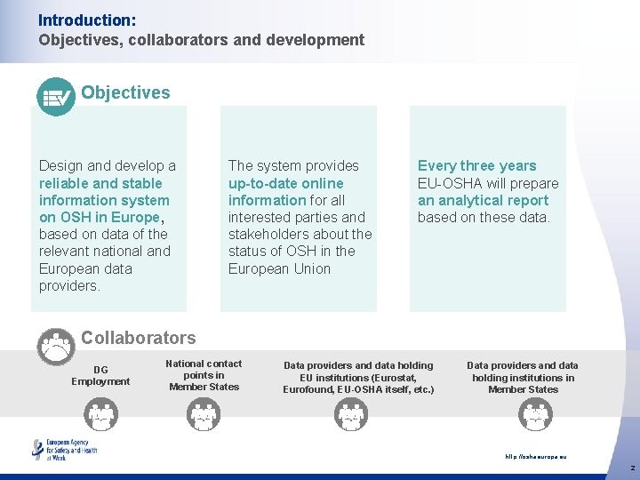 Introduction: Objectives, collaborators and development Objectives Design and develop a reliable and stable information