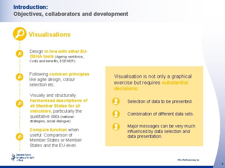 Introduction: Objectives, collaborators and development Visualisations Design in line with other EUOSHA tools (Ageing