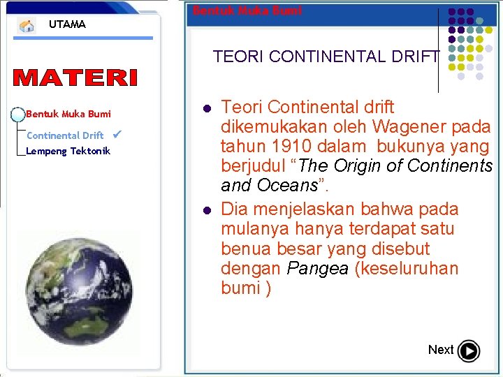 UTAMA Bentuk Muka Bumi TEORI CONTINENTAL DRIFT Bentuk Muka Bumi l Continental Drift Lempeng