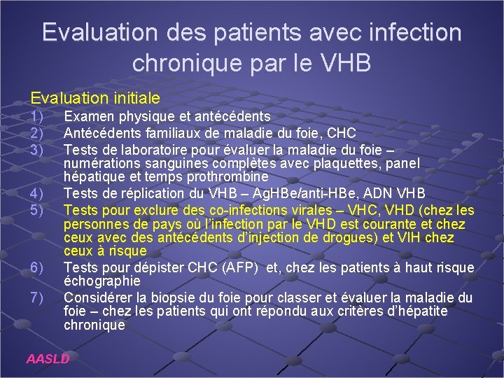 Evaluation des patients avec infection chronique par le VHB Evaluation initiale 1) 2) 3)