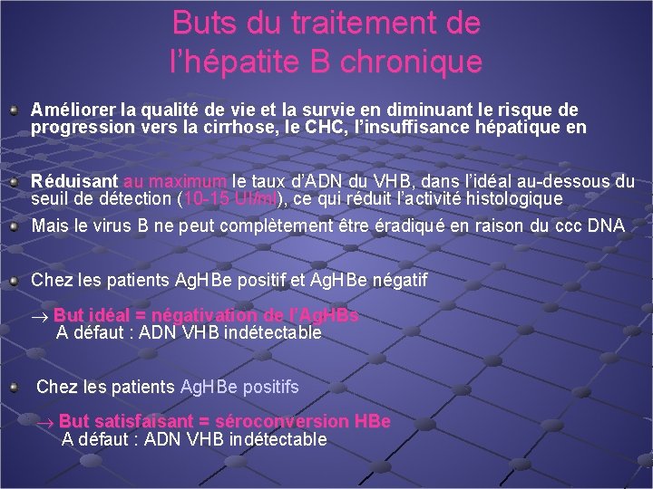 Buts du traitement de l’hépatite B chronique Améliorer la qualité de vie et la