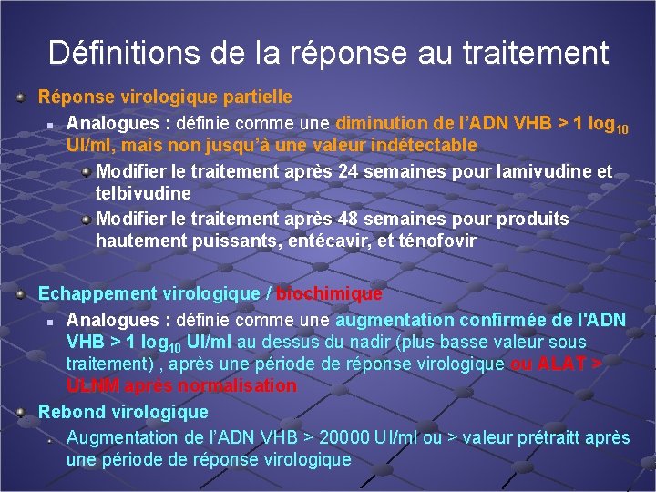 Définitions de la réponse au traitement Réponse virologique partielle n Analogues : définie comme