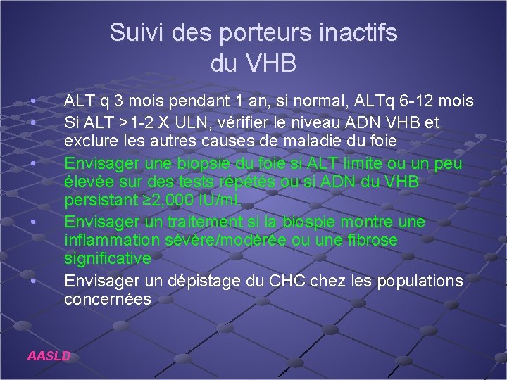 Suivi des porteurs inactifs du VHB • • • ALT q 3 mois pendant