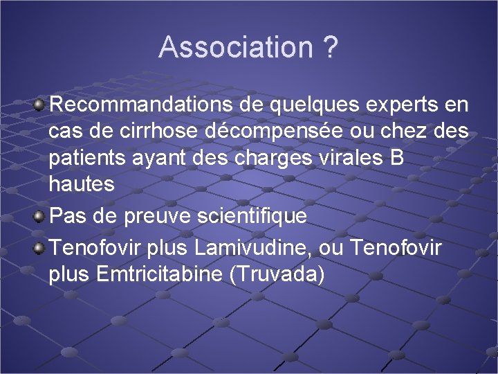 Association ? Recommandations de quelques experts en cas de cirrhose décompensée ou chez des