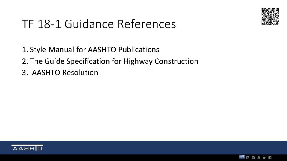 TF 18 -1 Guidance References 1. Style Manual for AASHTO Publications 2. The Guide
