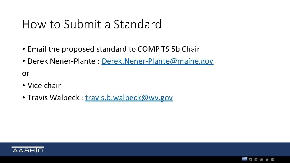How to Submit a Standard • Email the proposed standard to COMP TS 5