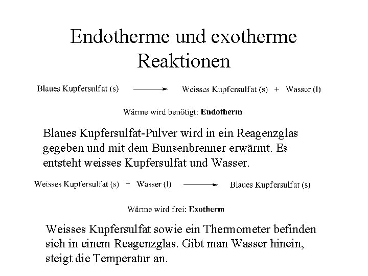 Endotherme und exotherme Reaktionen Blaues Kupfersulfat-Pulver wird in ein Reagenzglas gegeben und mit dem