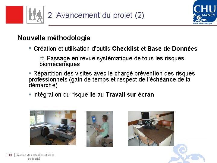 2. Avancement du projet (2) Nouvelle méthodologie § Création et utilisation d’outils Checklist et