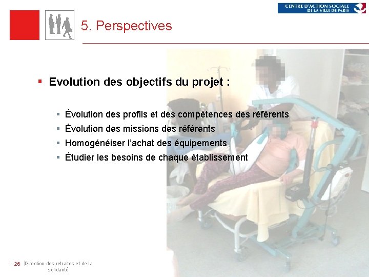 5. Perspectives § Evolution des objectifs du projet : § Évolution des profils et