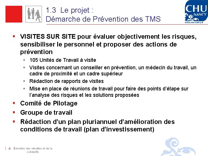 1. 3 Le projet : Démarche de Prévention des TMS § VISITES SUR SITE