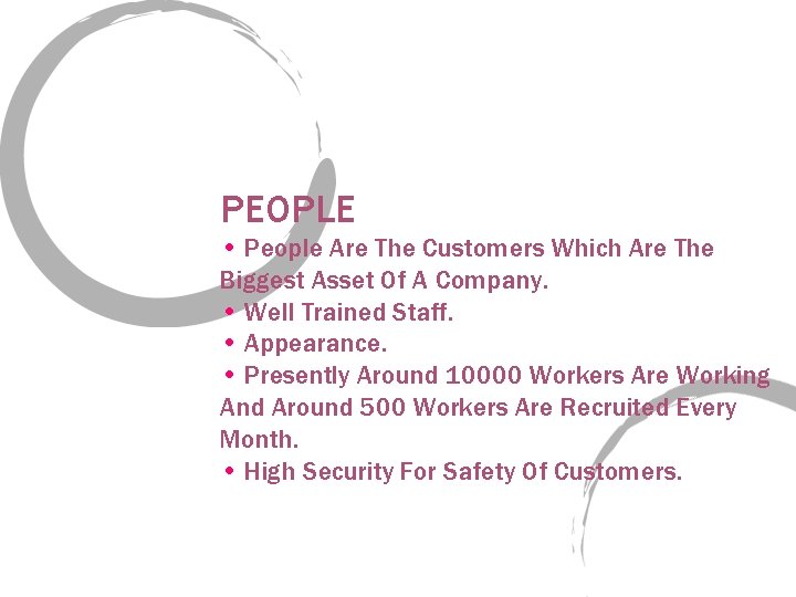 PEOPLE • People Are The Customers Which Are The Biggest Asset Of A Company.