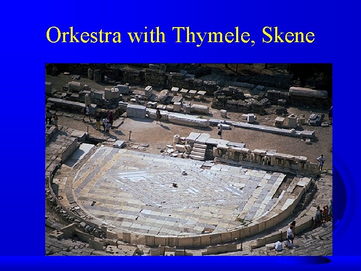 Orkestra with Thymele, Skene 