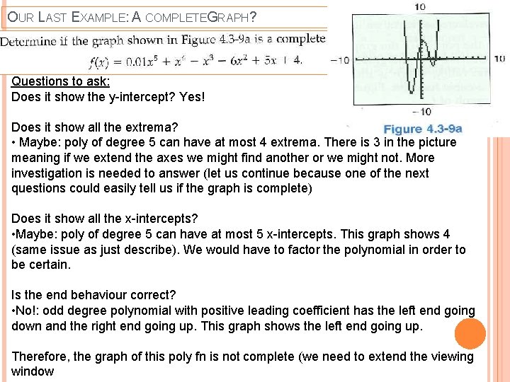 OUR LAST EXAMPLE: A COMPLETEGRAPH? Questions to ask: Does it show the y-intercept? Yes! OUR LAST EXAMPLE: A COMPLETEGRAPH? Questions to ask: Does it show the y-intercept? Yes!