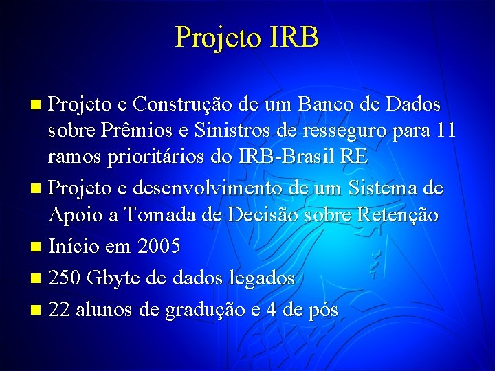 Projeto IRB Projeto e Construção de um Banco de Dados sobre Prêmios e Sinistros