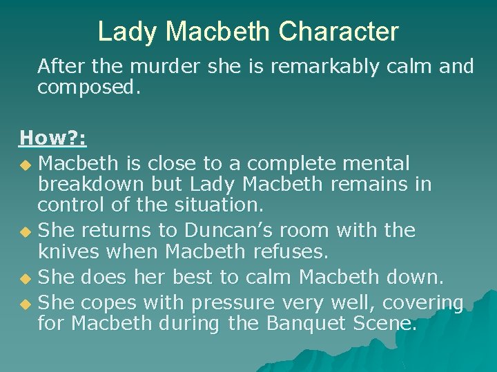 Lady Macbeth Character After the murder she is remarkably calm and composed. How? :