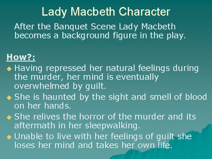 Lady Macbeth Character After the Banquet Scene Lady Macbeth becomes a background figure in