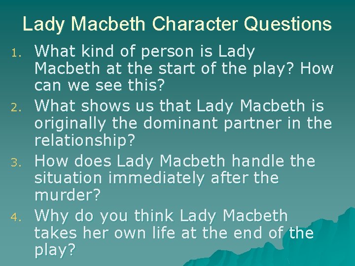 Lady Macbeth Character Questions 1. 2. 3. 4. What kind of person is Lady