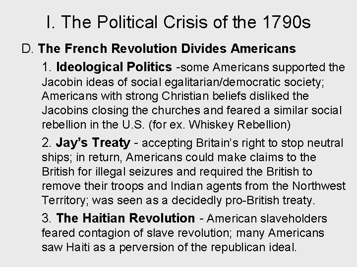 I. The Political Crisis of the 1790 s D. The French Revolution Divides Americans