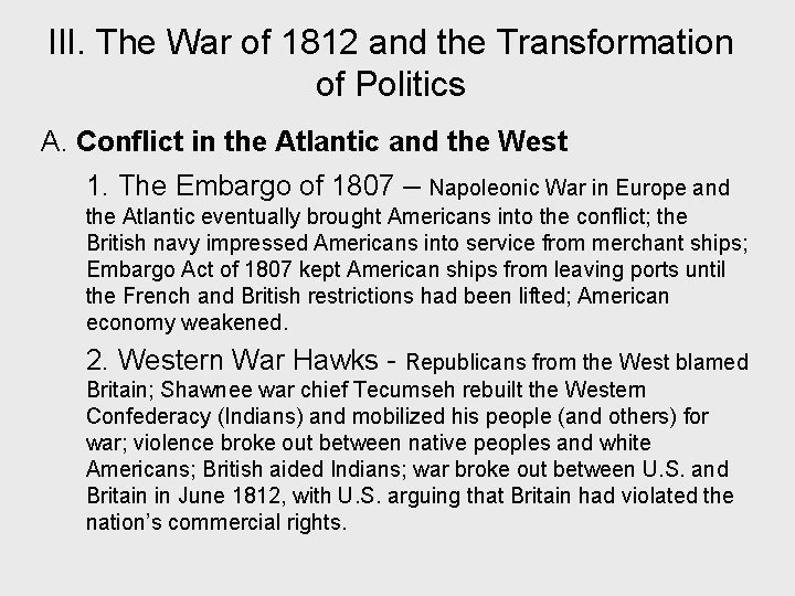 III. The War of 1812 and the Transformation of Politics A. Conflict in the