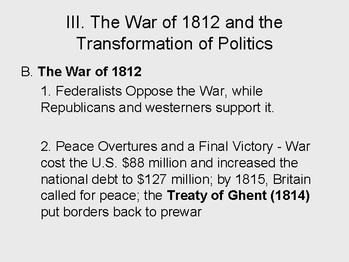 III. The War of 1812 and the Transformation of Politics B. The War of