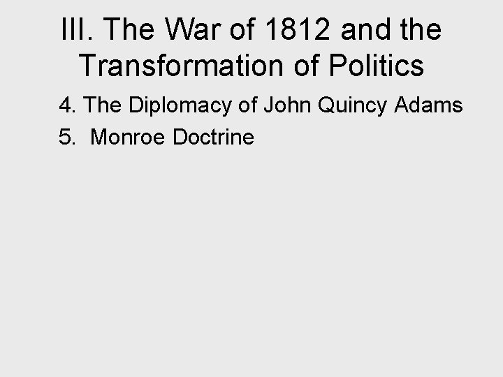 III. The War of 1812 and the Transformation of Politics 4. The Diplomacy of