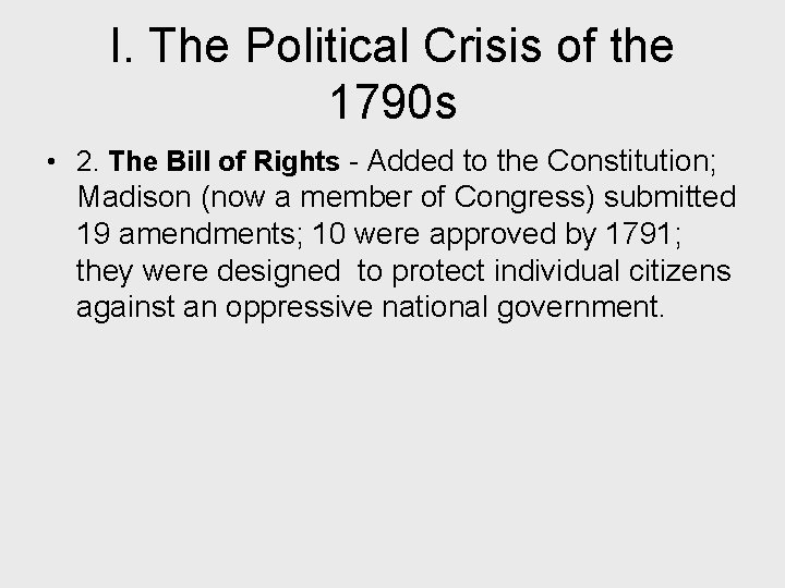 I. The Political Crisis of the 1790 s • 2. The Bill of Rights