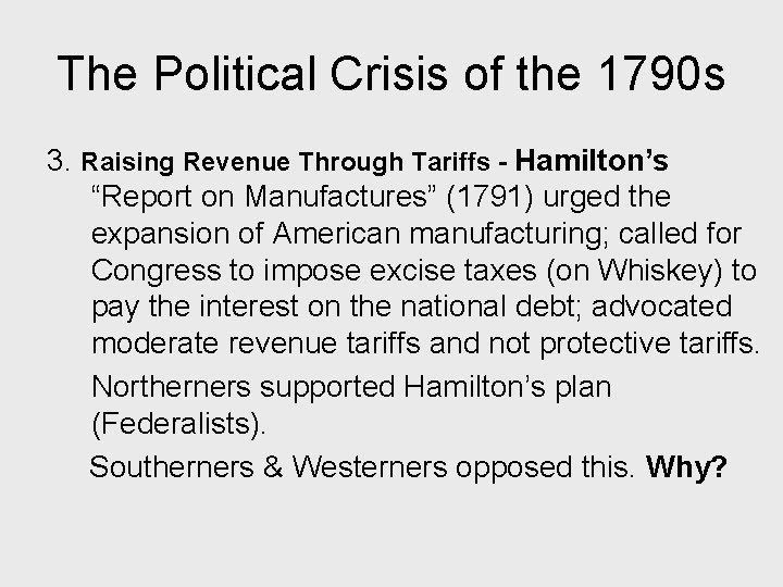 The Political Crisis of the 1790 s 3. Raising Revenue Through Tariffs - Hamilton’s