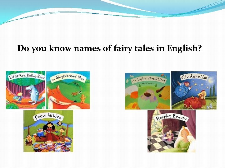 Do you know names of fairy tales in English? 