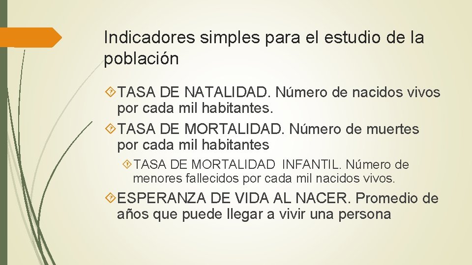 Indicadores simples para el estudio de la población TASA DE NATALIDAD. Número de nacidos