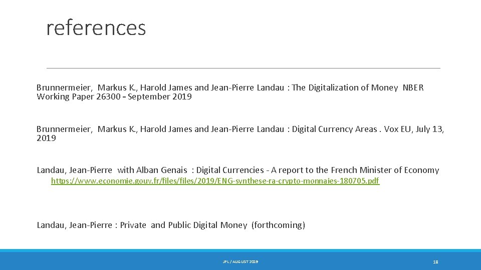 references Brunnermeier, Markus K. , Harold James and Jean-Pierre Landau : The Digitalization of