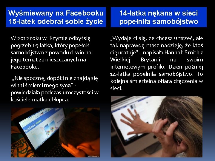 Wyśmiewany na Facebooku 15 -latek odebrał sobie życie W 2012 roku w Rzymie odbył