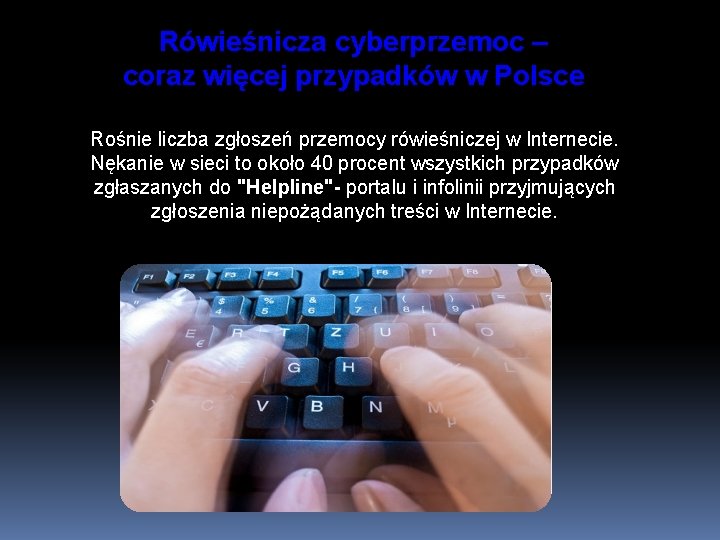 Rówieśnicza cyberprzemoc – coraz więcej przypadków w Polsce Rośnie liczba zgłoszeń przemocy rówieśniczej w