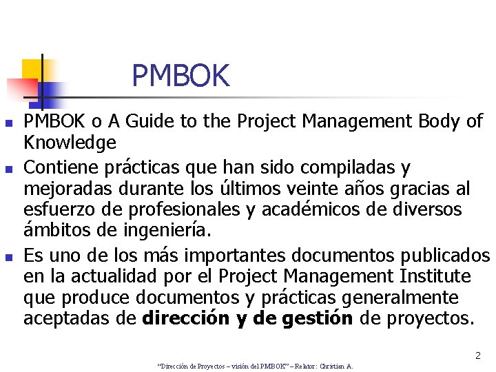 PMBOK n n n PMBOK o A Guide to the Project Management Body of