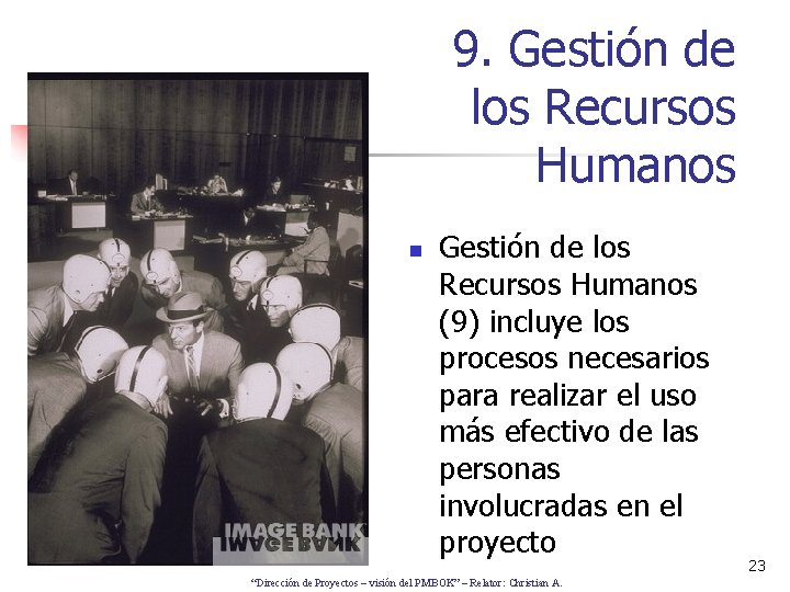 9. Gestión de los Recursos Humanos n Gestión de los Recursos Humanos (9) incluye