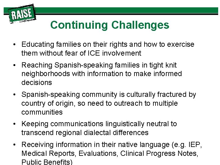 Continuing Challenges • Educating families on their rights and how to exercise them without