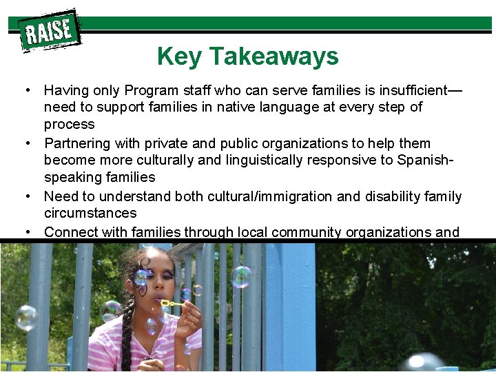 Key Takeaways • Having only Program staff who can serve families is insufficient— need