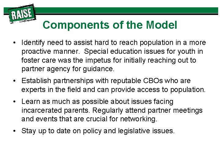 Components of the Model • Identify need to assist hard to reach population in