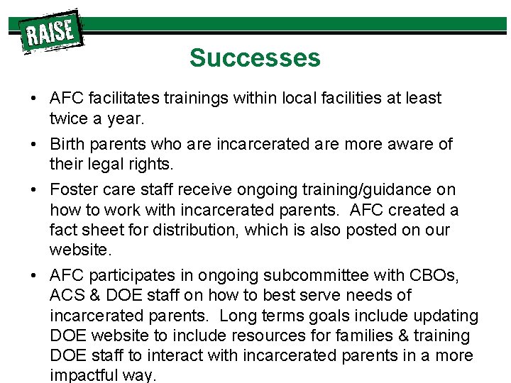 Successes • AFC facilitates trainings within local facilities at least twice a year. •