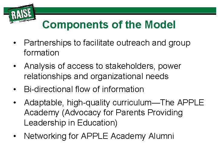 Components of the Model • Partnerships to facilitate outreach and group formation • Analysis