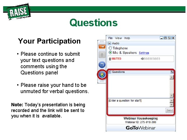 Questions Your Participation • Please continue to submit your text questions and comments using