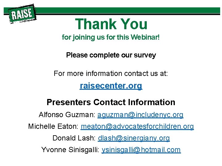 Thank You for joining us for this Webinar! Please complete our survey For more