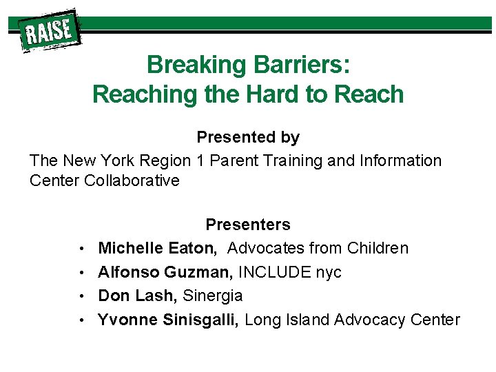 Breaking Barriers: Reaching the Hard to Reach Presented by The New York Region 1