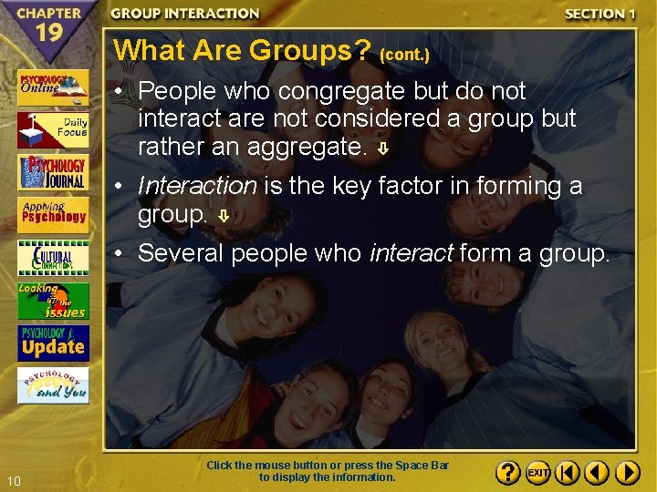 What Are Groups? (cont. ) • People who congregate but do not interact are