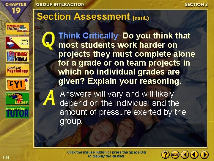 Section Assessment (cont. ) Think Critically Do you think that most students work harder