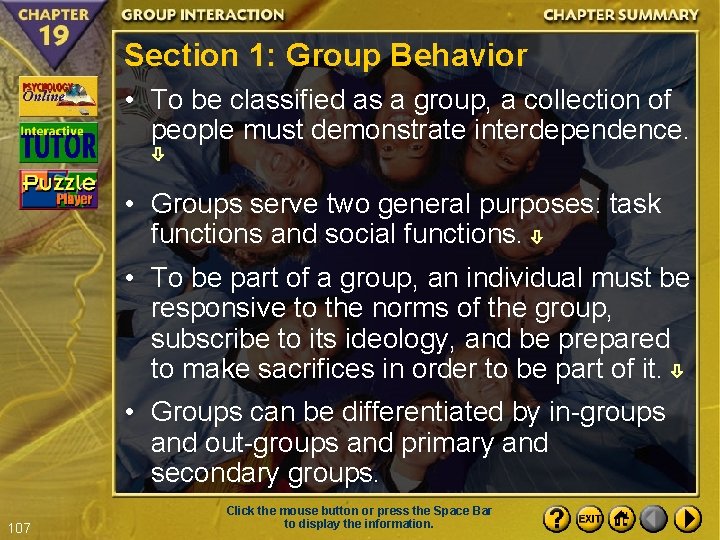 Section 1: Group Behavior • To be classified as a group, a collection of