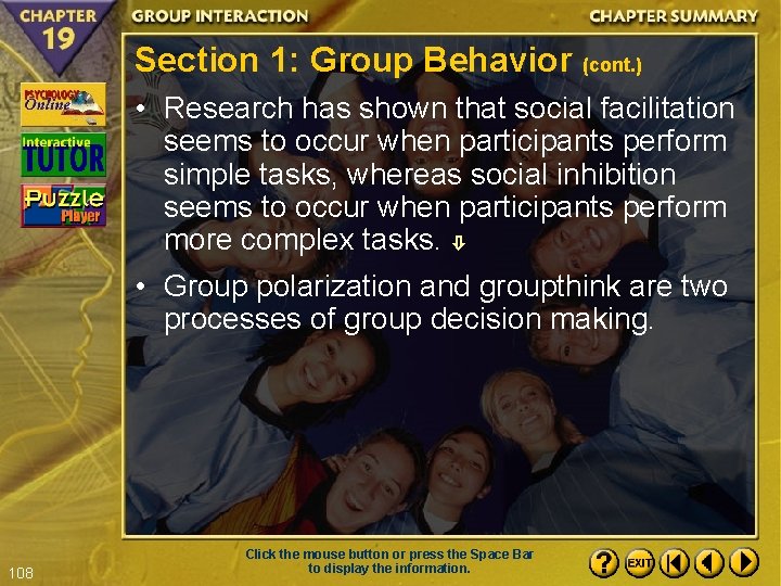 Section 1: Group Behavior (cont. ) • Research has shown that social facilitation seems
